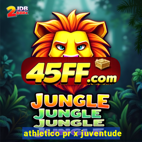 athletico pr x juventude